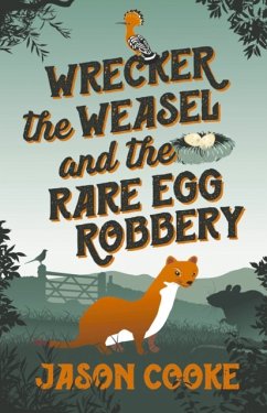 Wrecker the Weasel and the Rare Egg Robbery - Cooke, Jason