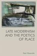 Late Modernism and the Poetics of Place - Bild 1