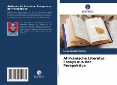 Afrikanische Literatur: Essays aus der Perspektive - Okolo, Luke Ndudi