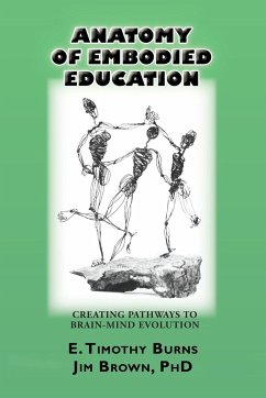 Anatomy of Embodied Education - Burns, E. Timothy; Brown, Jim