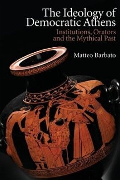 The Ideology of Democratic Athens - Barbato, Matteo