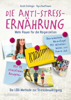 Die Anti-Stress-Ernährung - Kauffmann, Kyra;Eichinger, Uschi