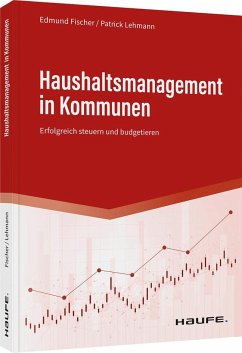 Haushaltsmanagement in Kommunen - Fischer, Edmund;Lehmann, Patrick