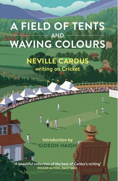 Field of Tents and Waving Colours (eBook, ePUB) - Cardus, Neville