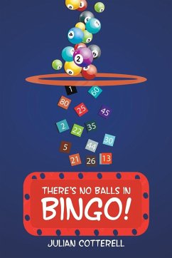 There's No Balls in Bingo! - Cotterell, Julian