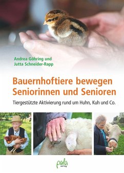 Bauernhoftiere bewegen Seniorinnen und Senioren - Göhring, Andrea;Schneider-Rapp, Jutta