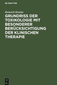 Grundriss der Toxikologie mit besonderer Berücksichtigung der klinischen Therapie - Kionka, Heinrich