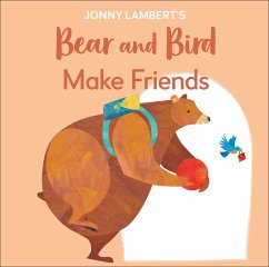 Jonny Lambert's Bear and Bird: Make Friends - Lambert, Jonny