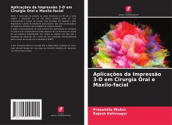 Aplicações da Impressão 3-D em Cirurgia Oral e Maxilo-facial - Mishra, Prasamita;Kshirsagar, Rajesh