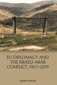 EU Diplomacy and the Israeli-Arab Conflict, 1967-2019 - Persson, Anders