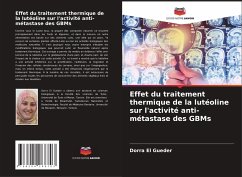 Effet du traitement thermique de la lutéoline sur l'activité anti-métastase des GBMs - El Gueder, Dorra