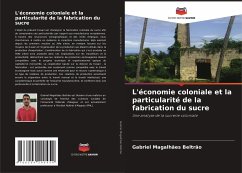 L'économie coloniale et la particularité de la fabrication du sucre - Beltrão, Gabriel Magalhães