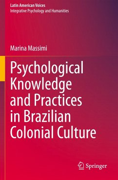 Psychological Knowledge and Practices in Brazilian Colonial Culture - Massimi, Marina