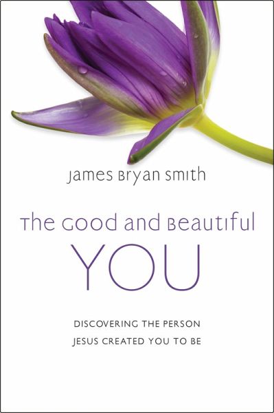 The Good and Beautiful You (eBook, ePUB) The Good and Beautiful You (eBook, ePUB)