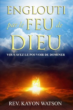 Englouti par le Feu de Dieu (eBook, ePUB) - Watson, Kayon