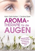 Aromatherapie für die Augen (eBook, ePUB)