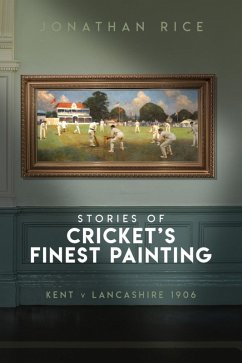 Stories of Cricket's Finest Painting (eBook, ePUB) - Rice, Jonathan