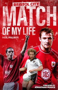 Bristol City Match of My Life (eBook, ePUB) - Palmer, Neil