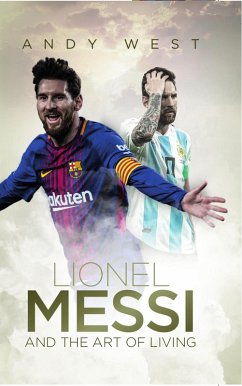 Lionel Messi and the Art of Living (eBook, ePUB) - West, Andy