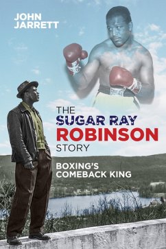 Sugar Ray Robinson Story (eBook, ePUB) - Jarrett, John