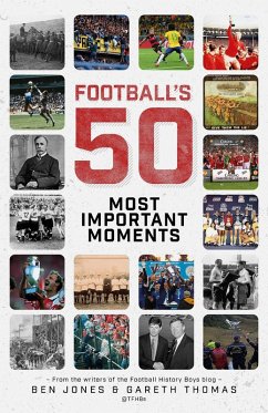 Football's Fifty Most Important Moments (eBook, ePUB) - Jones, Ben
