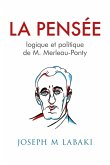 La Pensee logique et politique de M. Marleau-Ponty (eBook, ePUB) La Pensee logique et politique de M. Marleau-Ponty (eBook, ePUB)