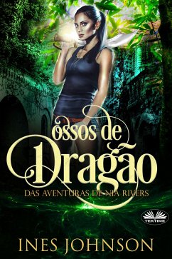 Ossos De Dragão (eBook, ePUB) - Johnson, Ines