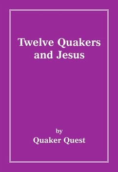 Twelve Quakers and Jesus (eBook, ePUB) - Quest, Quaker