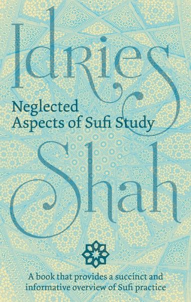 Neglected Aspects of Sufi Study (eBook, ePUB) Neglected Aspects of Sufi Study (eBook, ePUB)