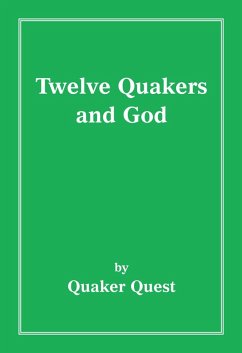 Twelve Quakers and God (eBook, ePUB) - Quest, Quaker