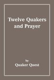 Twelve Quakers and Prayer (eBook, ePUB)
