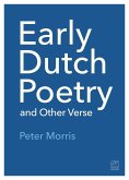 Early Dutch Poetry and Other Verse (eBook, ePUB) Early Dutch Poetry and Other Verse (eBook, ePUB)