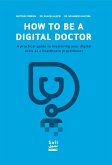 How To Be A Digital Doctor (eBook, ePUB)