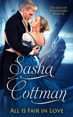 All is Fair in Love (The Duke of Strathmore, #10) (eBook, ePUB) - Cottman, Sasha