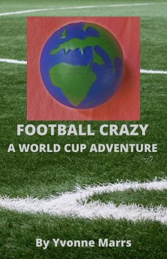 Football Crazy: A World Cup Adventure (eBook, ePUB) - Marrs, Yvonne