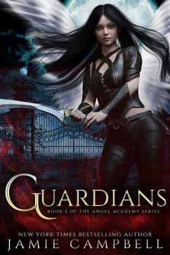 Guardians (Angel Academy, #2) (eBook, ePUB) - Campbell, Jamie