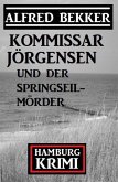 Kommissar Jörgensen und der Springseilmörder: Hamburg Krimi (eBook, ePUB)