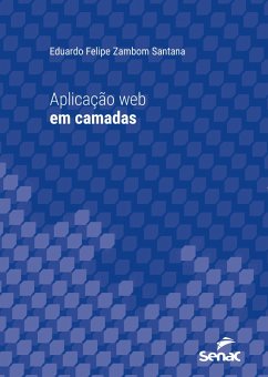 Aplicação web em camadas (eBook, ePUB) - Santana, Eduardo Felipe Zambom