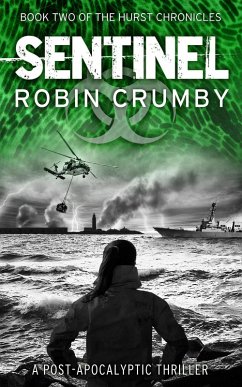 Sentinel: The Post-Apocalyptic Thriller (The Hurst Chronicles, #2) (eBook, ePUB) - Crumby, Robin