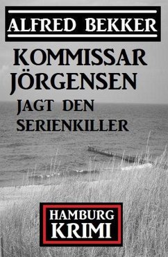 Cover Kommissar Jörgensen jagt den Serienkiller: Hamburg Krimi (eBook, ePUB)