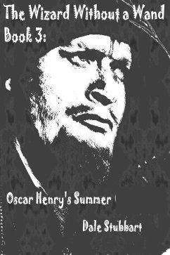 The Wizard Without a Wand - Book 3: Oscar Henry's Summer (eBook, ePUB) - Stubbart, Dale