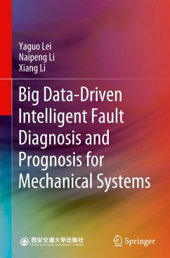 Big Data-Driven Intelligent Fault Diagnosis and Prognosis for Mechanical Systems - Lei, Yaguo;Li, Naipeng;Li, Xiang