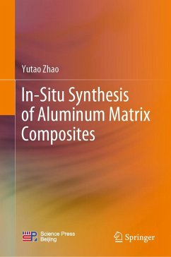 In-Situ Synthesis of Aluminum Matrix Composites - Zhao, Yutao