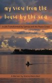 My View From the House by the Sea: A Life Transformed by Samoa and the Peace Corps (eBook, ePUB)