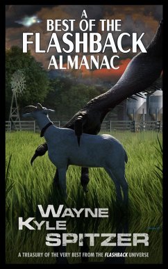 A Best of the Flashback Almanac: A Treasury of the Very Best from the Flashback Universe (eBook, ePUB) - Spitzer, Wayne Kyle