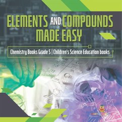 Elements and Compounds Made Easy   Chemistry Books Grade 5   Children's Science Education books - Baby