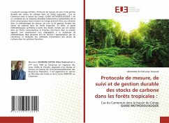 Protocole de mesure, de suivi et de gestion durable des stocks de carbone dans les forêts tropicales : - Alain Rostand, LIEUNANG LETCHE