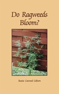 Do Ragweeds Bloom? - Gibson, Roxie C.