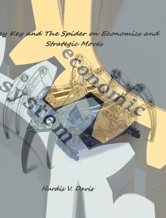 Key Key and the Spider on Economics and Strategic Moves - Davis, Hurdis V.