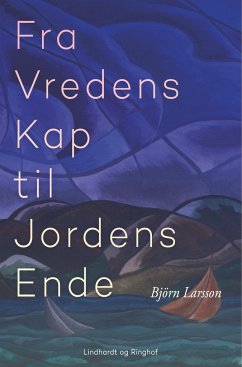 Fra Vredens Kap til Jordens Ende - Larsson, Björn
